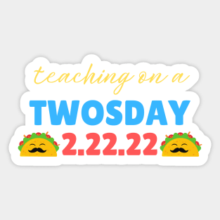 Cool Twosday Teachers Quote, Cute Toco Twosday Teachers Celebration Souvenir Sticker